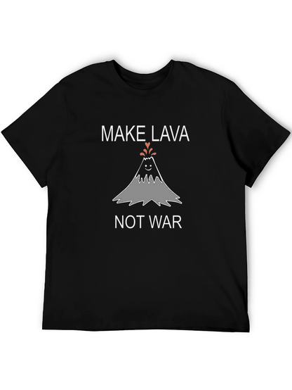 Make Lava Not War Graphic T-Shirt