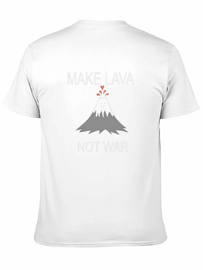 Make Lava Not War Graphic T-Shirt