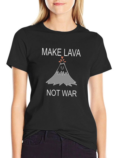 Make Lava Not War Graphic T-Shirt