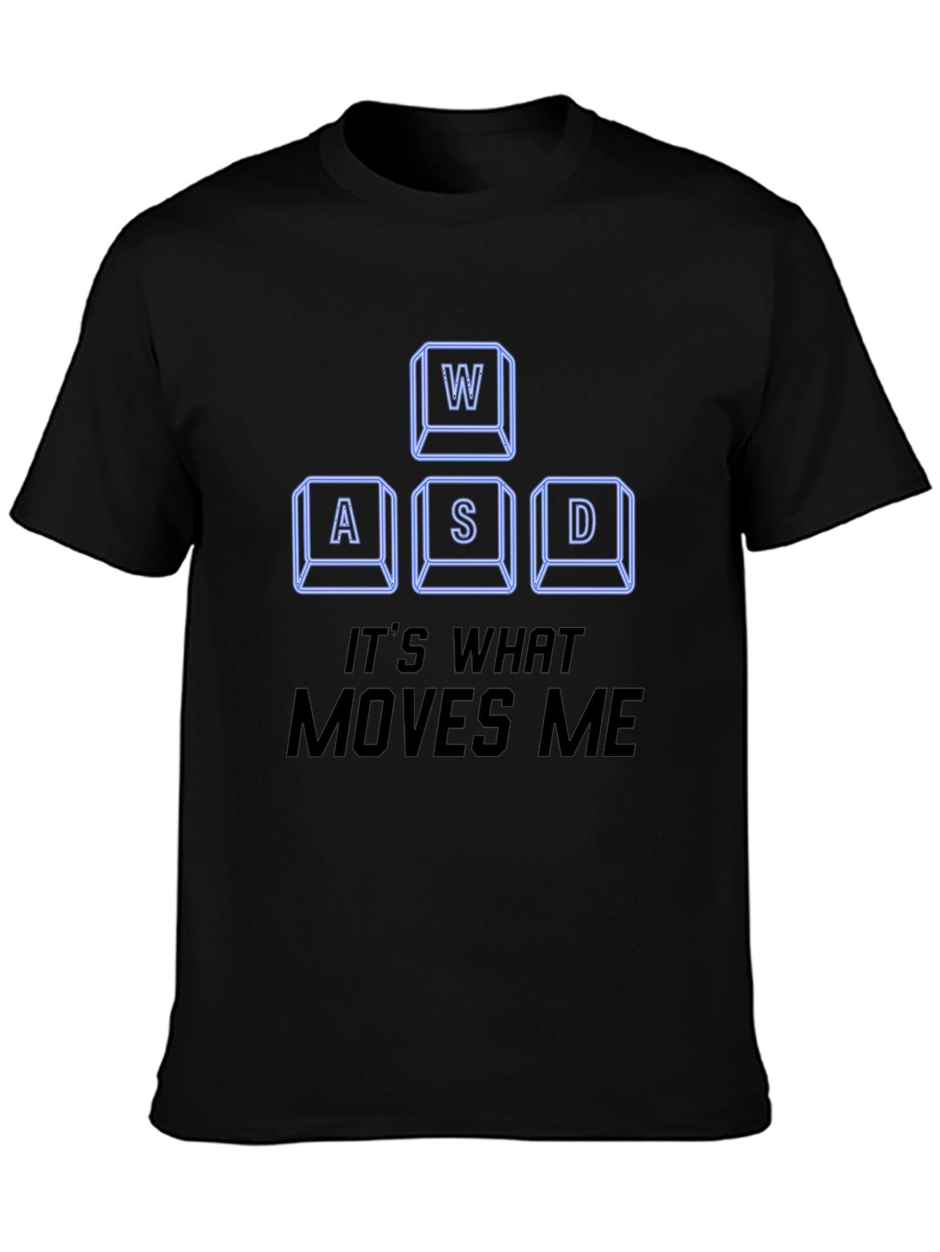 WASD Gamer T-Shirt - Its What Moves Me