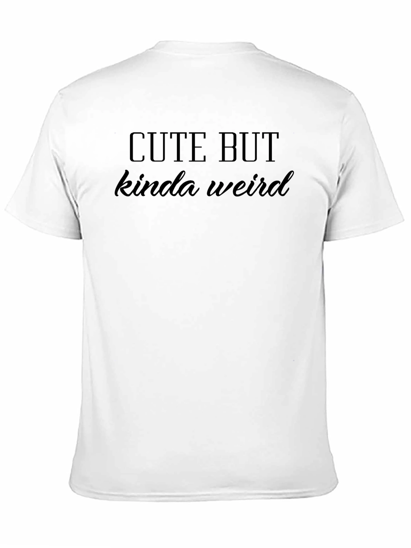 Cute But Kinda Weird Black Graphic Tee