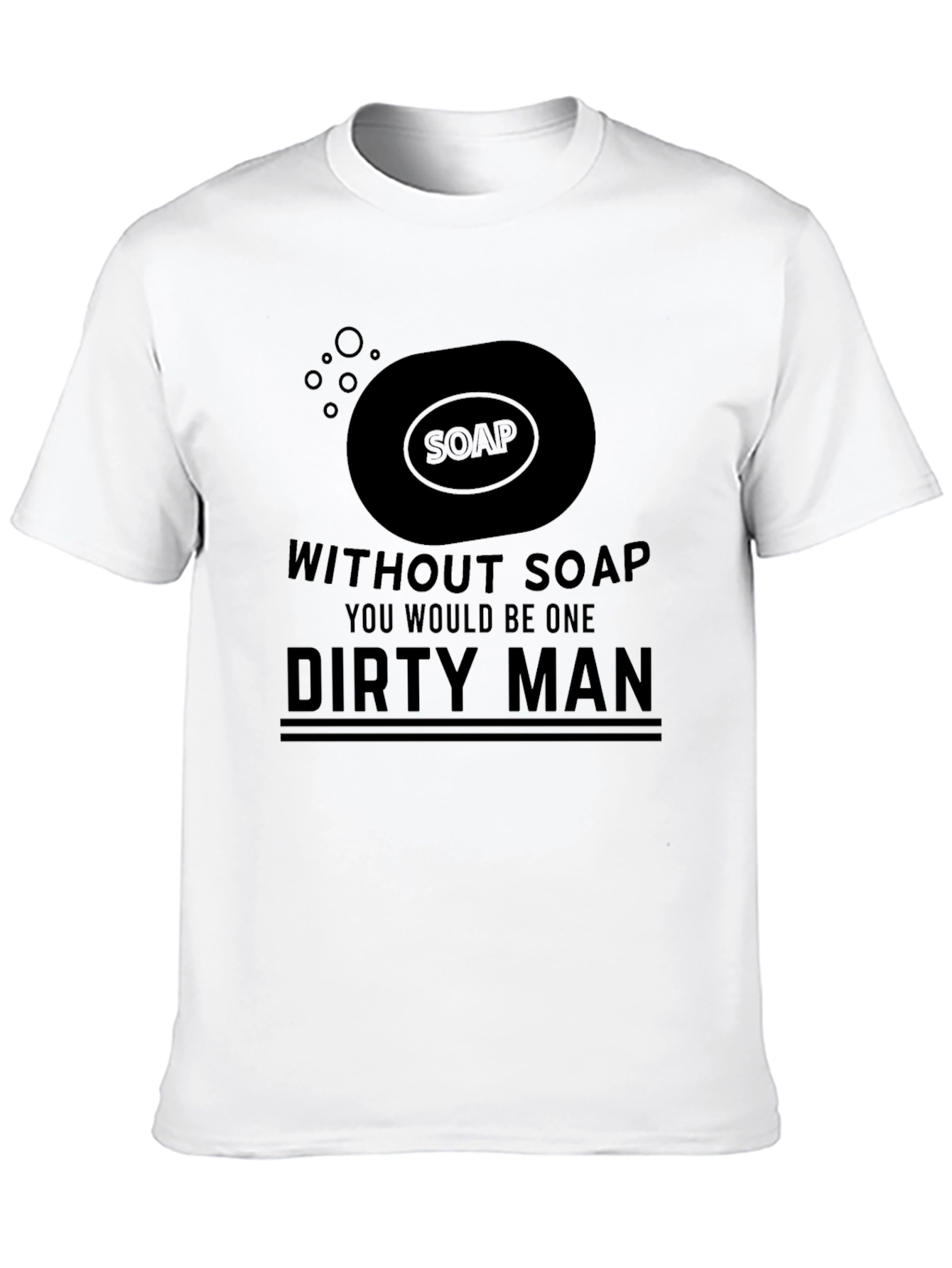 Dirty Man Soap Humor Graphic T-Shirt