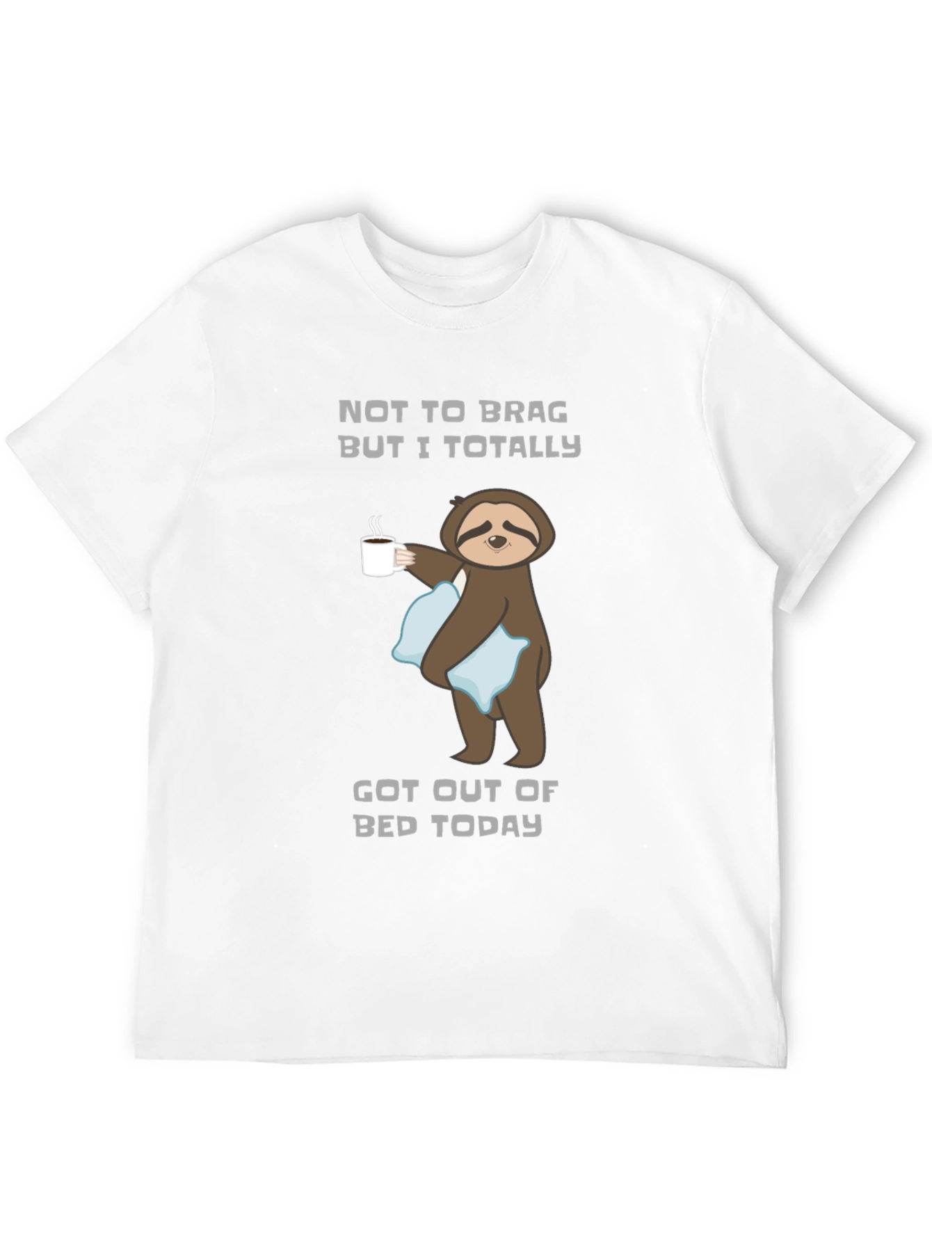 Sloth Got Out Of Bed T-Shirt