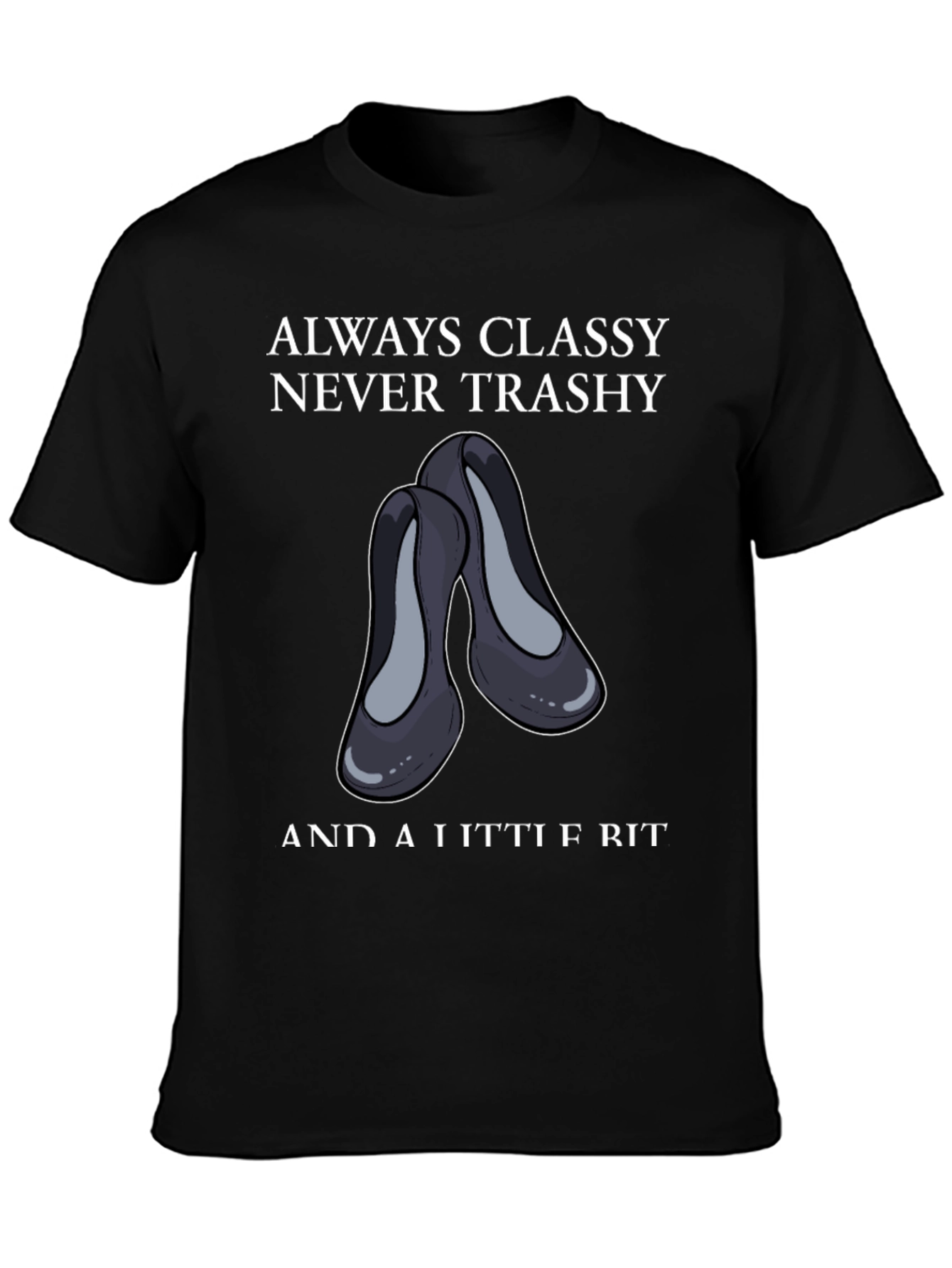 Classy & A Little Bit Tee