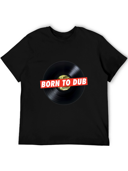 Born To Dub Black T-Shirt