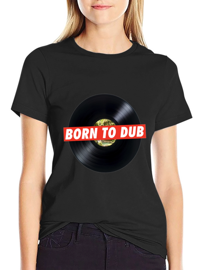 Born To Dub Black T-Shirt