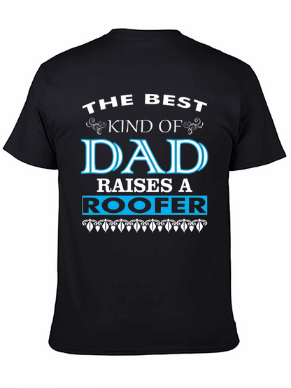 Best Kind of Dad Raises a Roofer T-Shirt