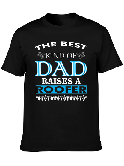 Best Kind of Dad Raises a Roofer T-Shirt