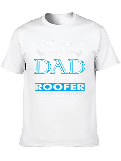 Best Kind of Dad Raises a Roofer T-Shirt