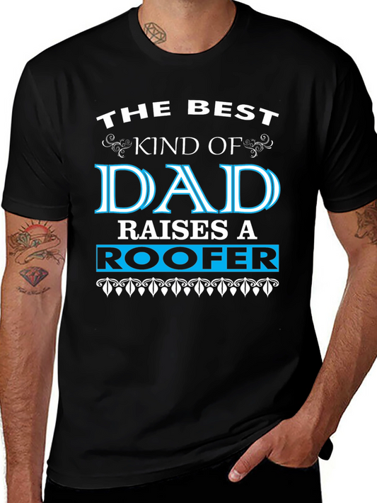 Best Kind of Dad Raises a Roofer T-Shirt