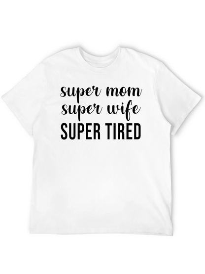 Super Mom Super Wife Super Tired Graphic Tee