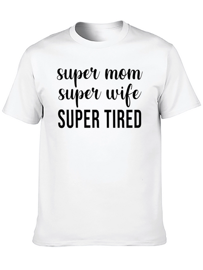 Super Mom Super Wife Super Tired Graphic Tee