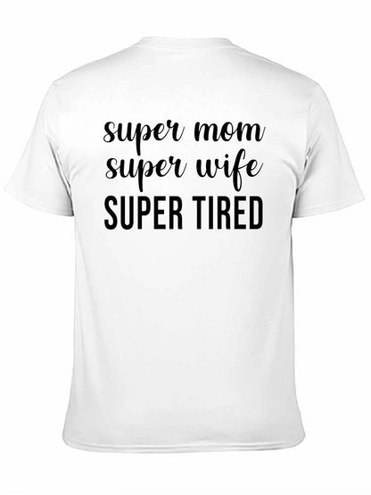Super Mom Super Wife Super Tired Graphic Tee