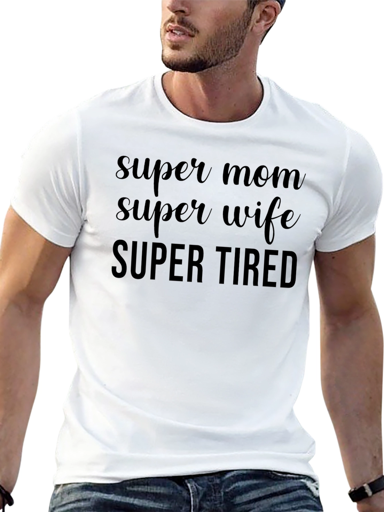 Super Mom Super Wife Super Tired Graphic Tee