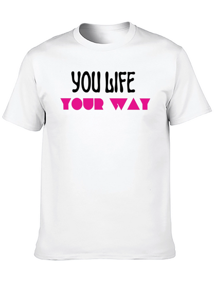 You Life Your Way T-Shirt - Black