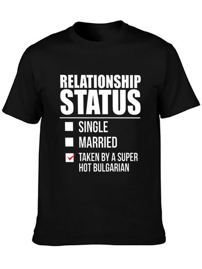 Relationship Status Taken Hot Bulgarian T-Shirt