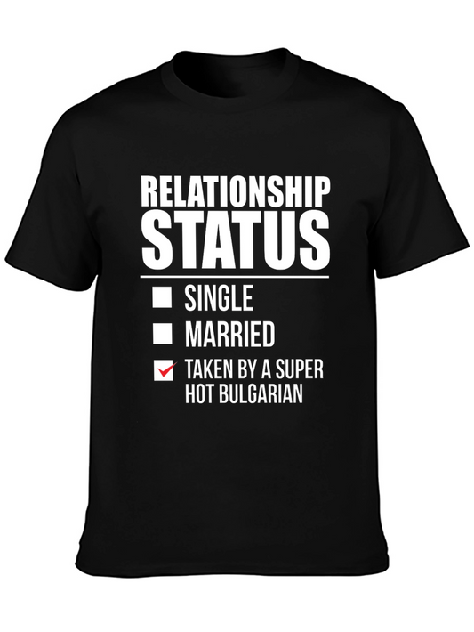 Relationship Status Taken Hot Bulgarian T-Shirt
