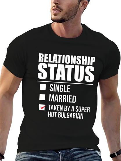 Relationship Status Taken Hot Bulgarian T-Shirt