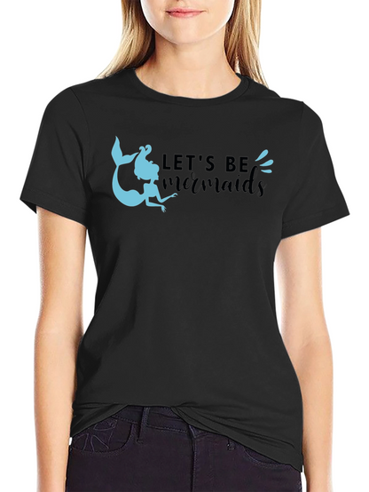 Lets Be Mermaids T-Shirt - Black Cotton Tee