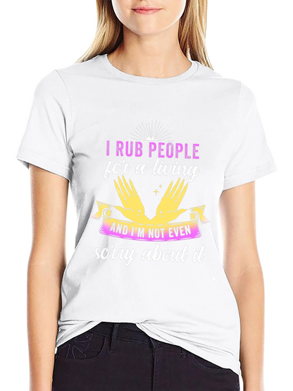 I Rub People For A Living Black T-Shirt