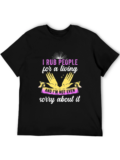 I Rub People For A Living Black T-Shirt