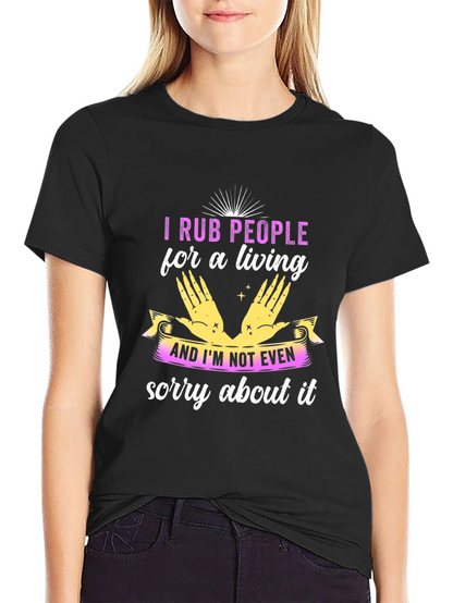 I Rub People For A Living Black T-Shirt