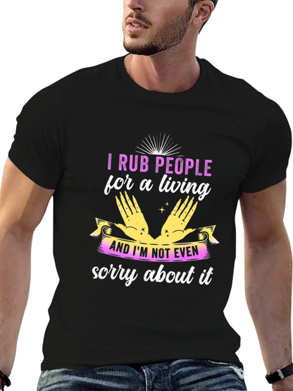 I Rub People For A Living Black T-Shirt