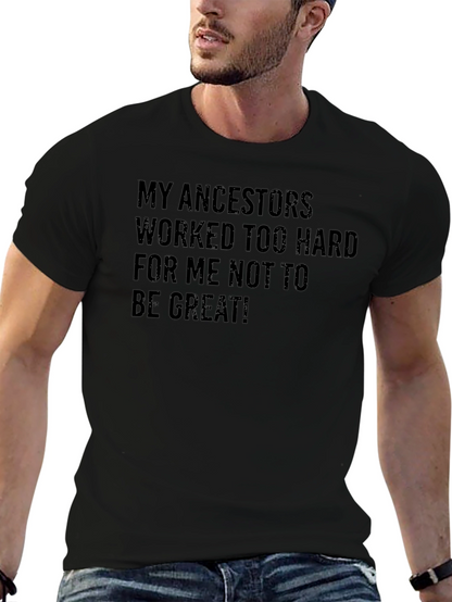 Motivational Ancestors T-Shirt - Be Great