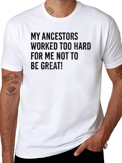 Motivational Ancestors T-Shirt - Be Great
