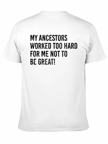 Motivational Ancestors T-Shirt - Be Great