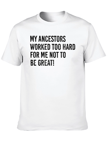 Motivational Ancestors T-Shirt - Be Great