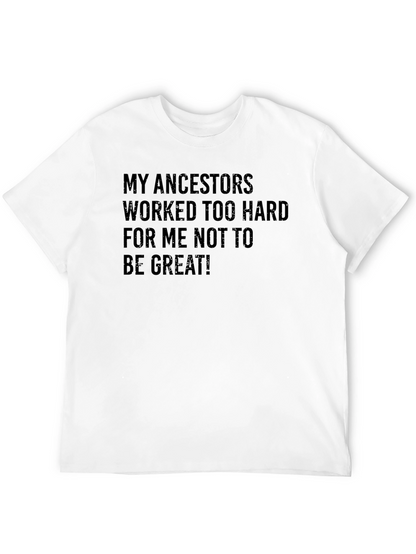 Motivational Ancestors T-Shirt - Be Great