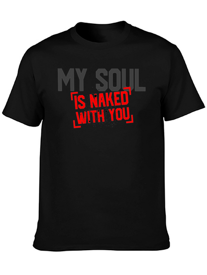 My Soul Is Naked With You - Graphic Tee
