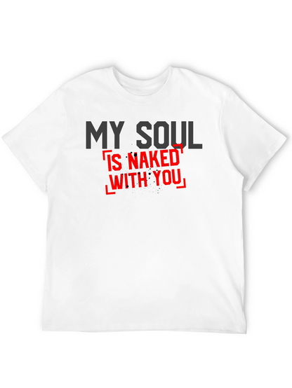 My Soul Is Naked With You - Graphic Tee