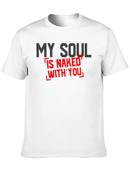 My Soul Is Naked With You - Graphic Tee