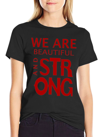 We Are Beautiful and Strong Graphic Tee