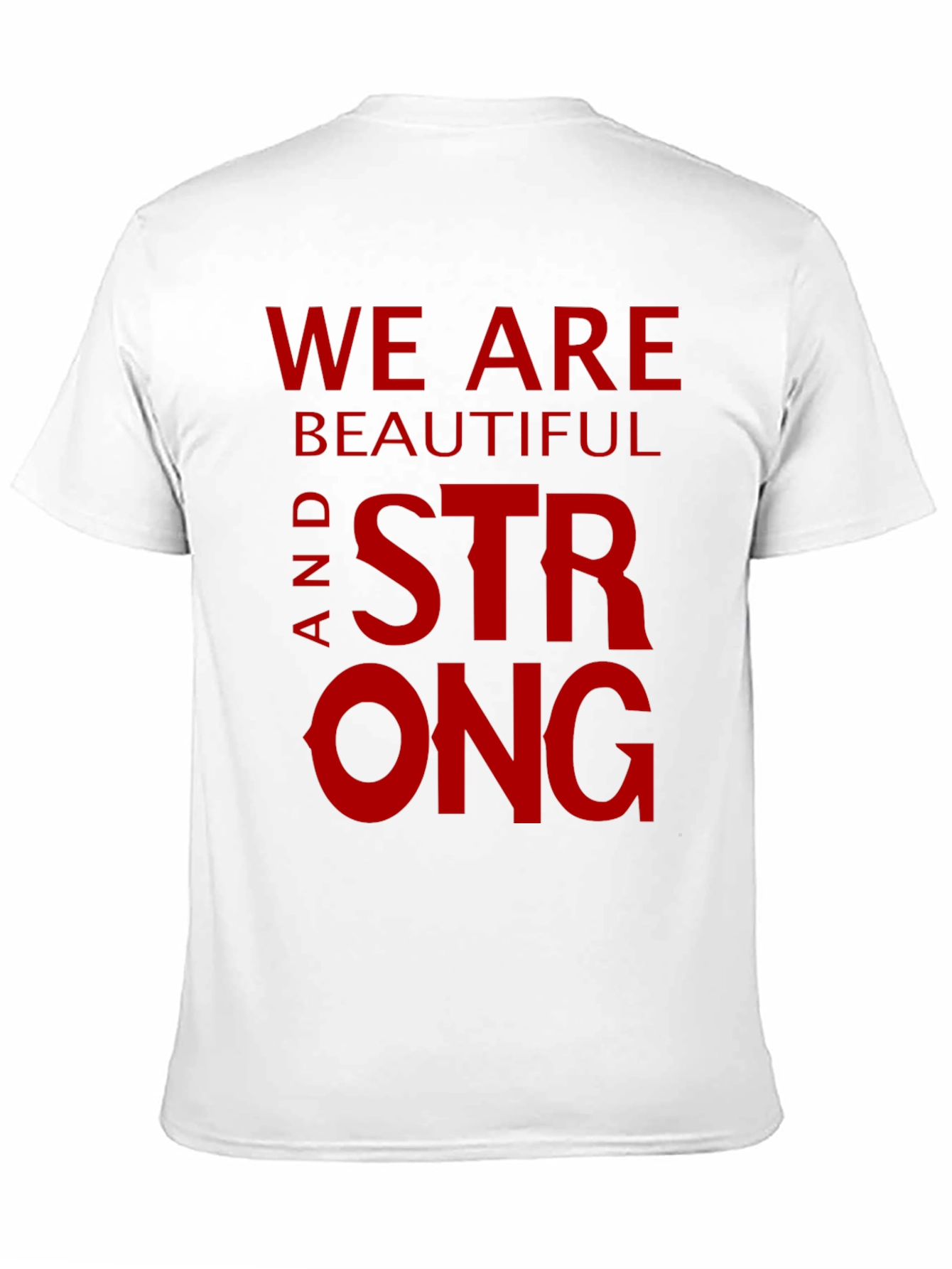 We Are Beautiful and Strong Graphic Tee