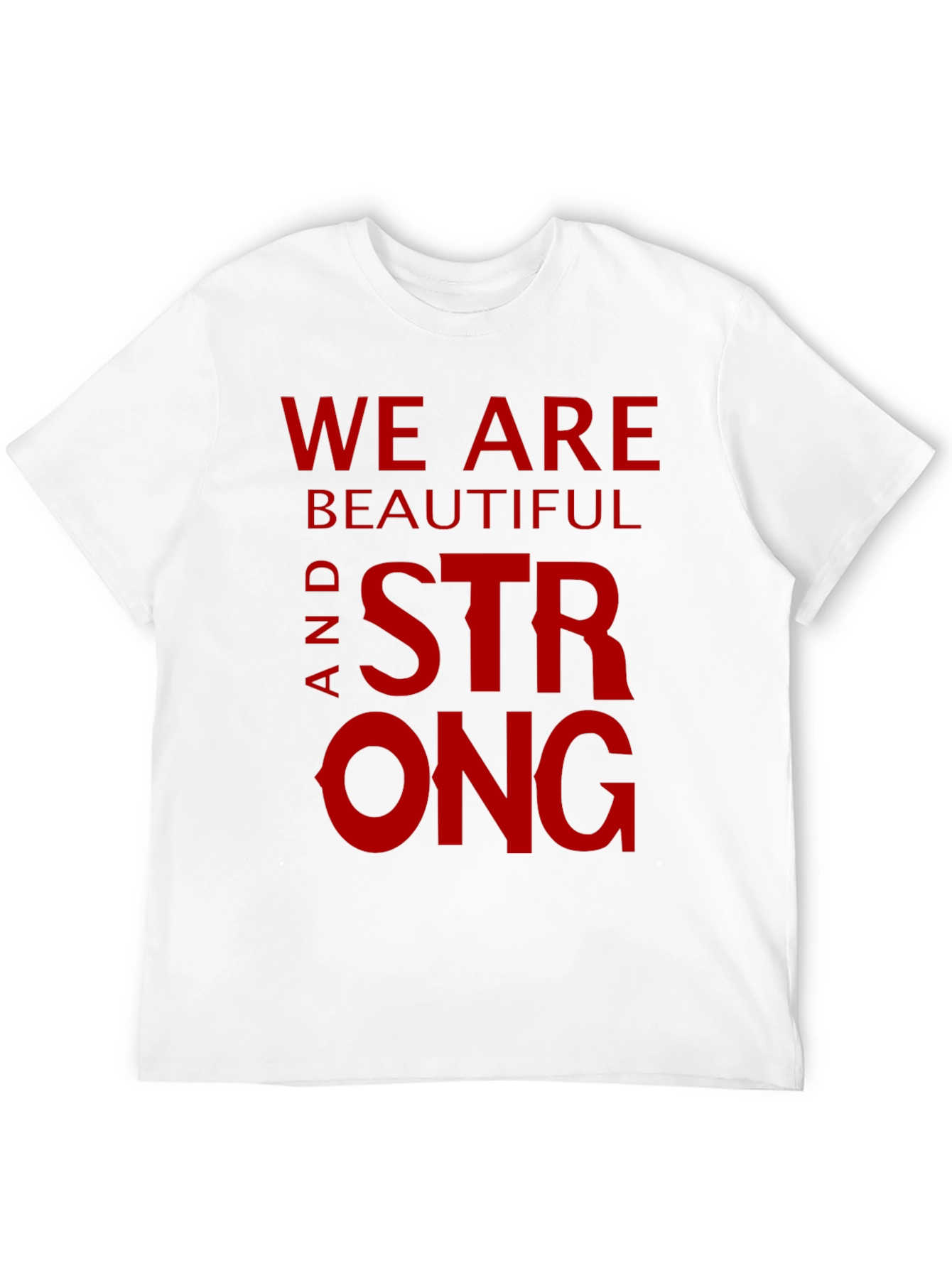We Are Beautiful and Strong Graphic Tee