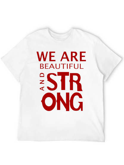 We Are Beautiful and Strong Graphic Tee