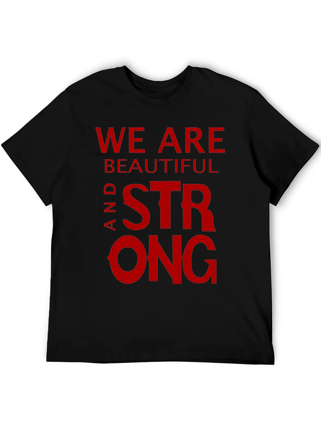 We Are Beautiful and Strong Graphic Tee