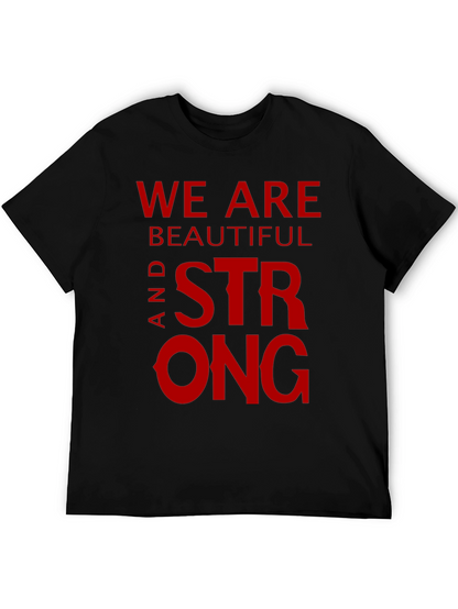 We Are Beautiful and Strong Graphic Tee