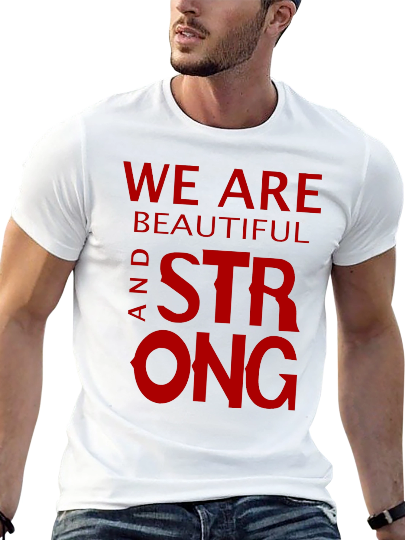 We Are Beautiful and Strong Graphic Tee