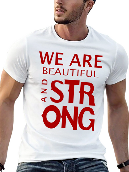We Are Beautiful and Strong Graphic Tee