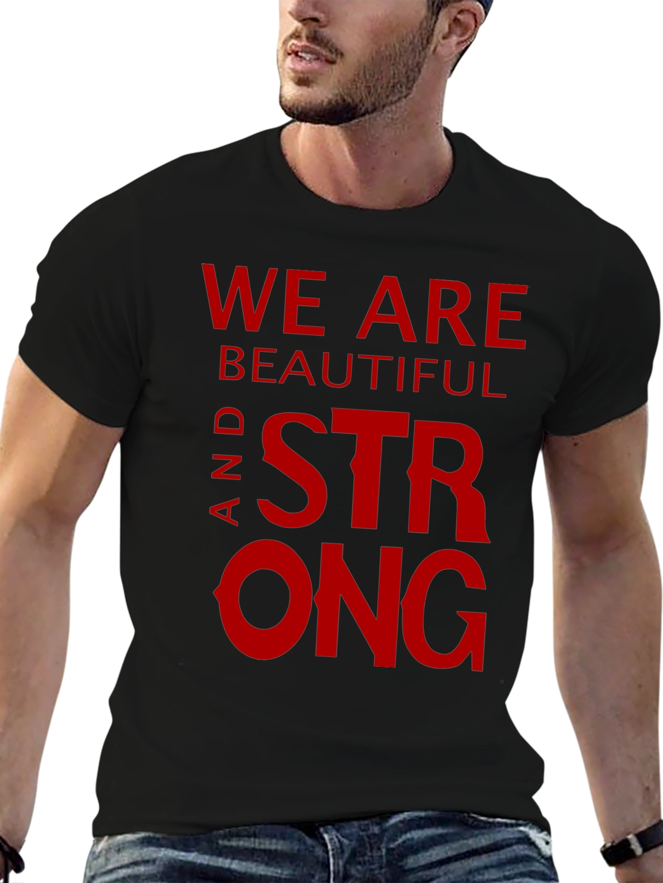 We Are Beautiful and Strong Graphic Tee