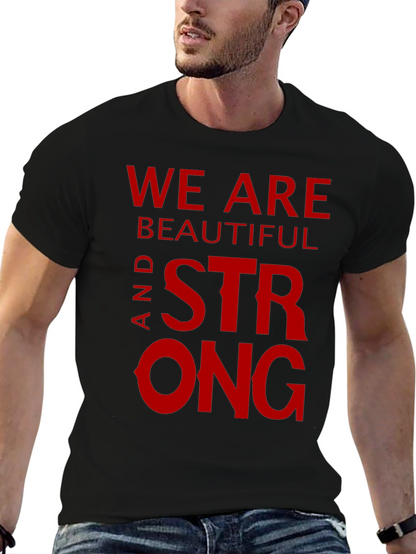 We Are Beautiful and Strong Graphic Tee