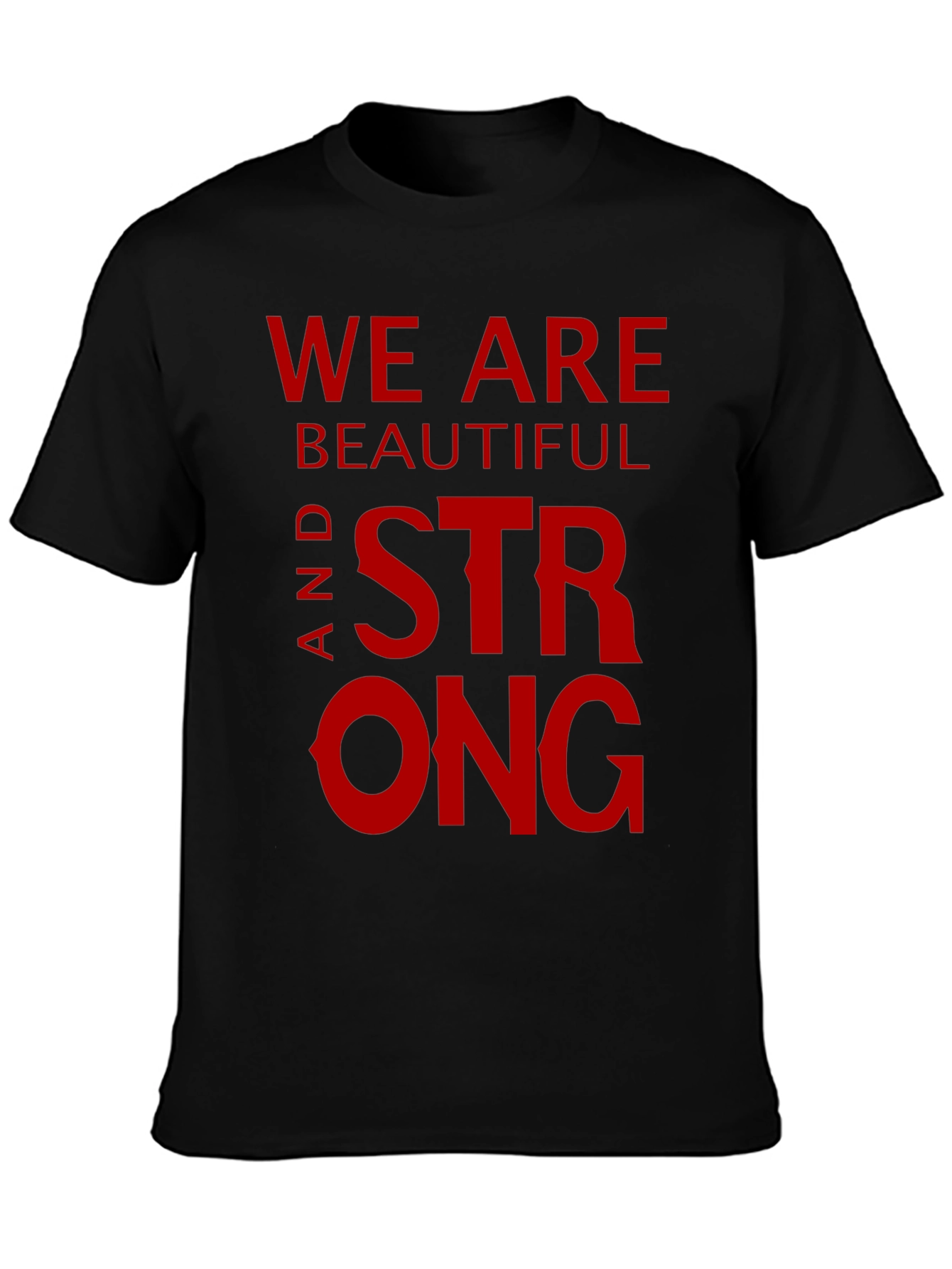We Are Beautiful and Strong Graphic Tee