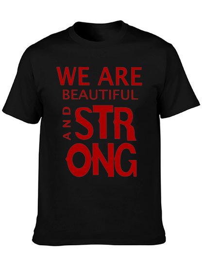 We Are Beautiful and Strong Graphic Tee