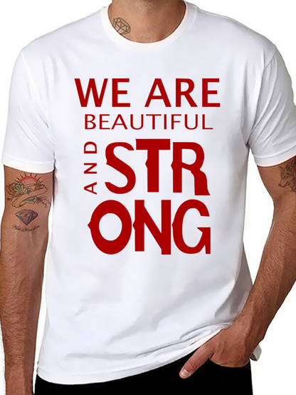 We Are Beautiful and Strong Graphic Tee
