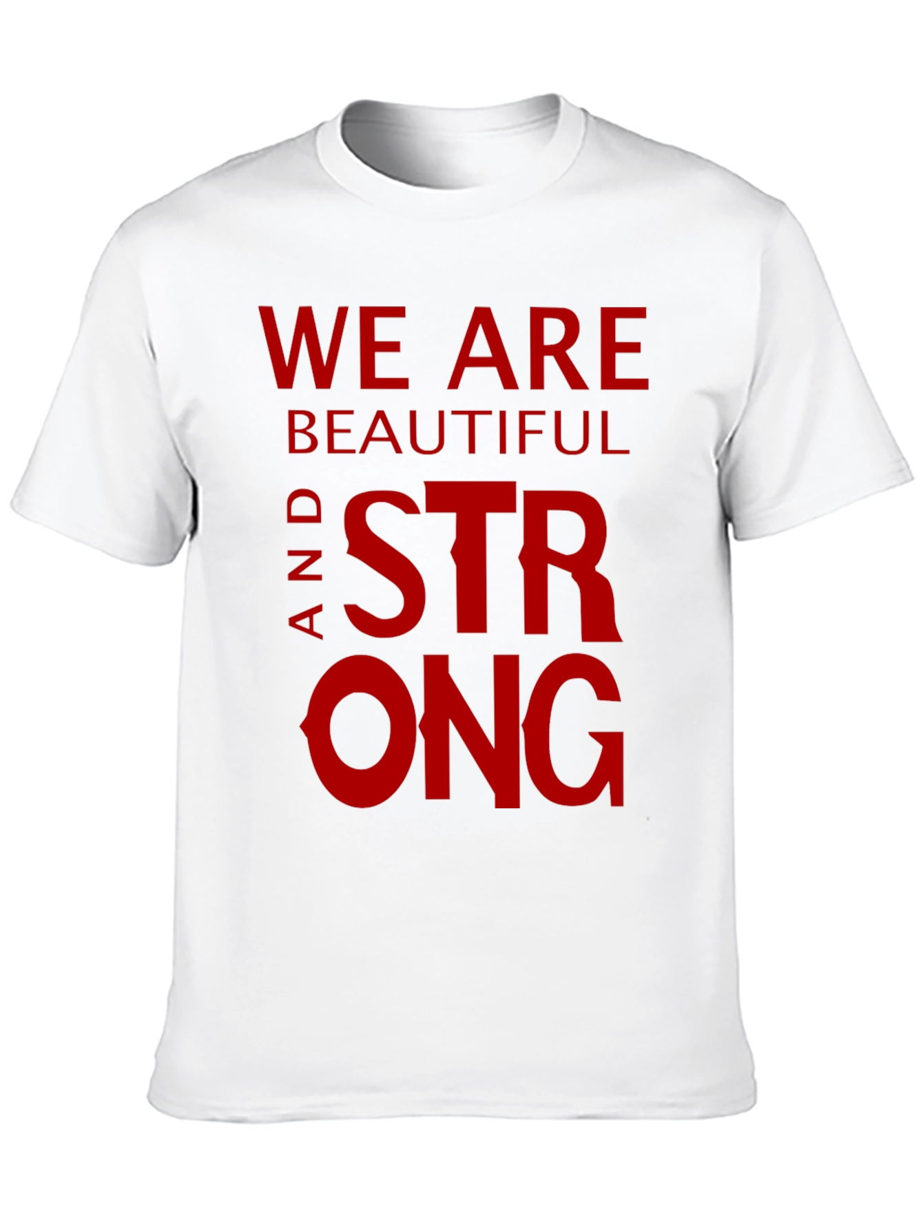 We Are Beautiful and Strong Graphic Tee