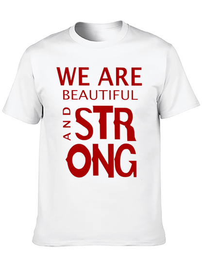 We Are Beautiful and Strong Graphic Tee
